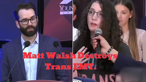 Matt Walsh destroys trans female.