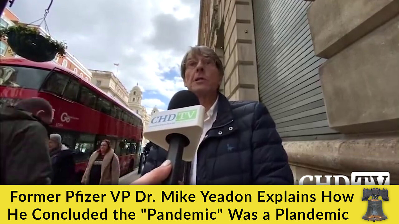 Former Pfizer VP Dr. Mike Yeadon Explains How He Concluded the "Pandemic" Was a Plandemic