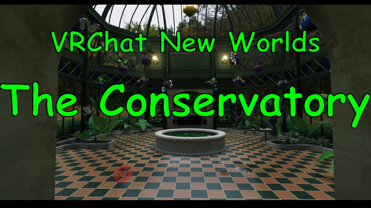 VRChat New Worlds - The Conservatory