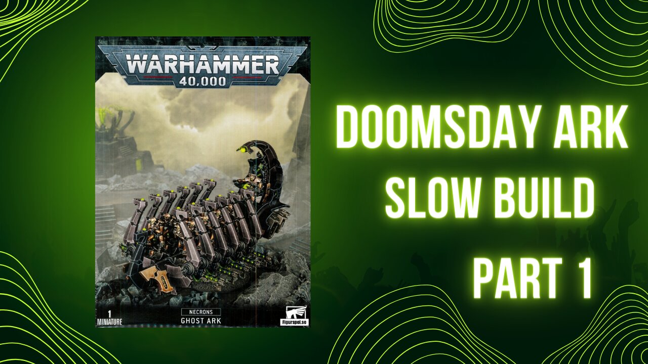 Warhammer 40k | Long Build | Necrons - Doomsday Ark - Part 1
