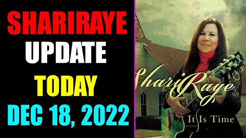 UPDATE NEWS FROM SHARIRAYE OF TODAY'S DECEMBER 18, 2022