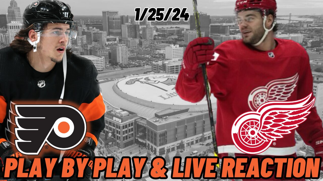 Philadelphia Flyers vs Detroit Red Wings Live Reaction | NHL Play by Play | Flyers vs Red Wings