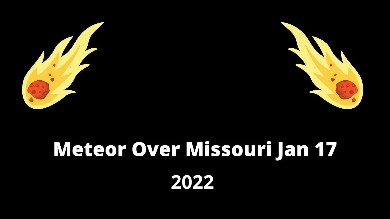 Meteor Over Missouri Jan 17 2022 213234 CST