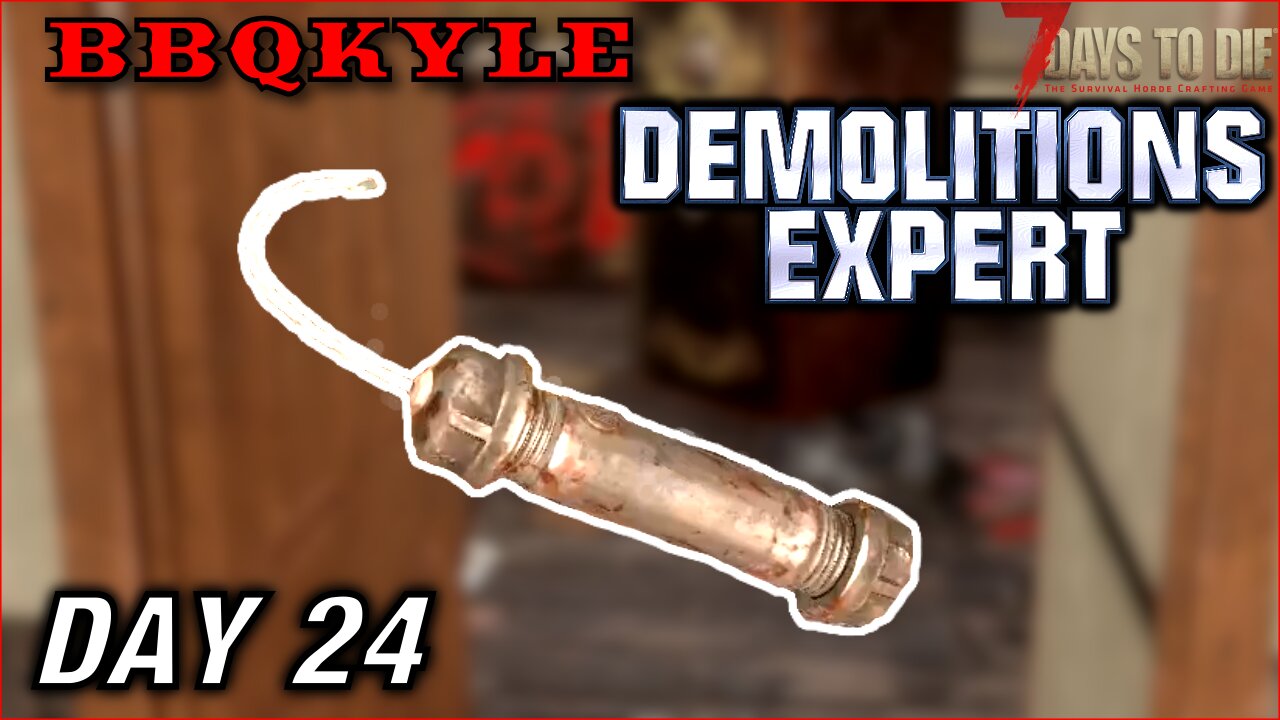 The Art of Pre-Clearing (7 Days to Die - Demolitions Expert: Day 24)