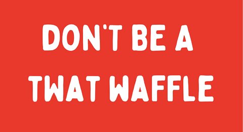 ILLEGITIMATE TWAT WAFFLES