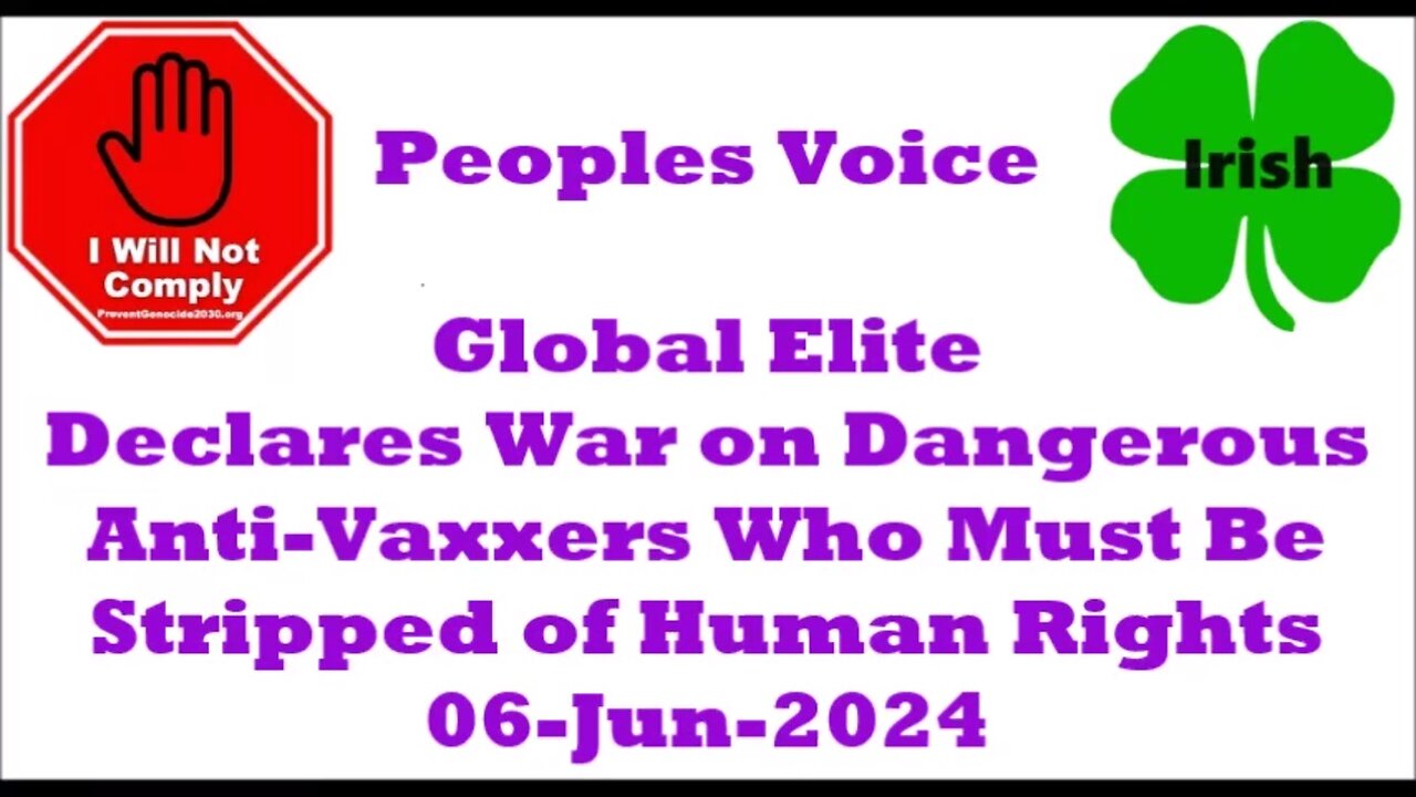 Global Elite Declares War on Dangerous Anti-Vaxxers Who Must Be Stripped of Human Rights 06-Jun-2024