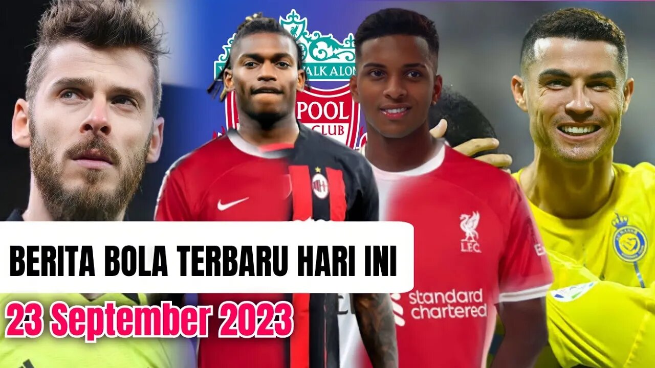 Rafael Leao Dan Rodrygo Bakal Ke Liverpool, De Gea Pensiun, C Ronaldo,Berita Bola Terbaru,