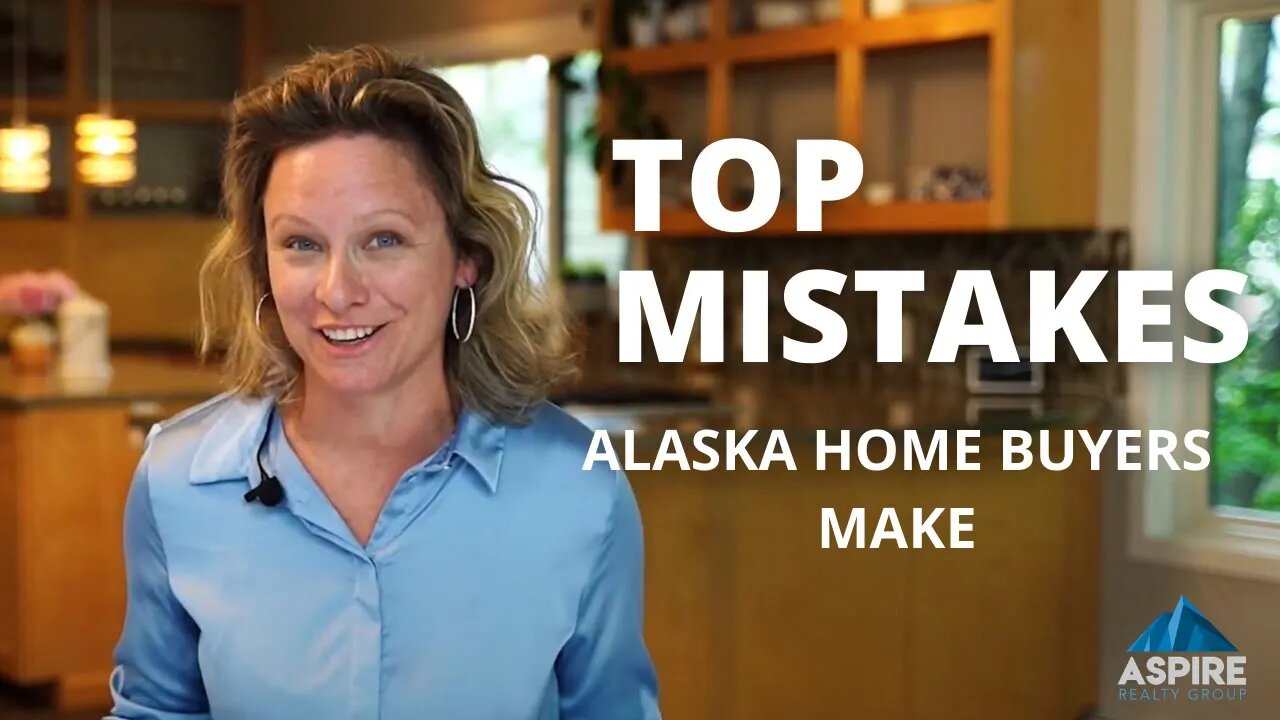 The 7 Top Mistakes Home Buyers Make in Anchorage Alaska