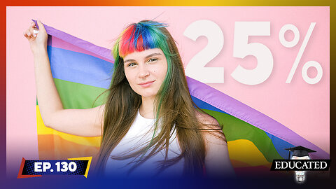 25% of High School Students Now Claim To Be LGBT | Ep. 130