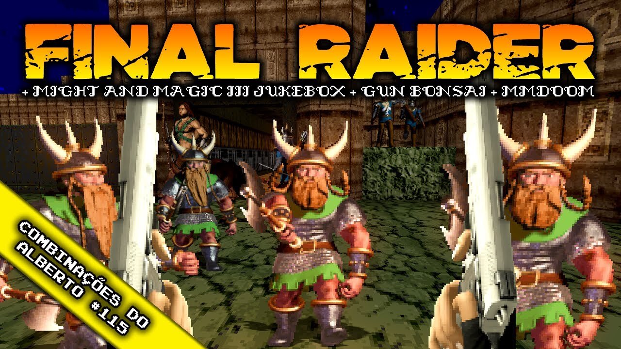 Final Raider + Gun Bonsai + MMDoom + Might and Magic III Jukebox [Combinações do Alberto 115]