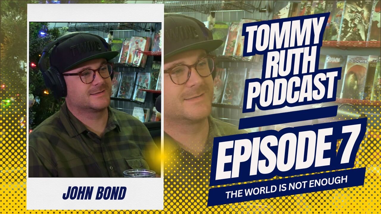 Episode 7 | The World Is Not Enough with John Bond