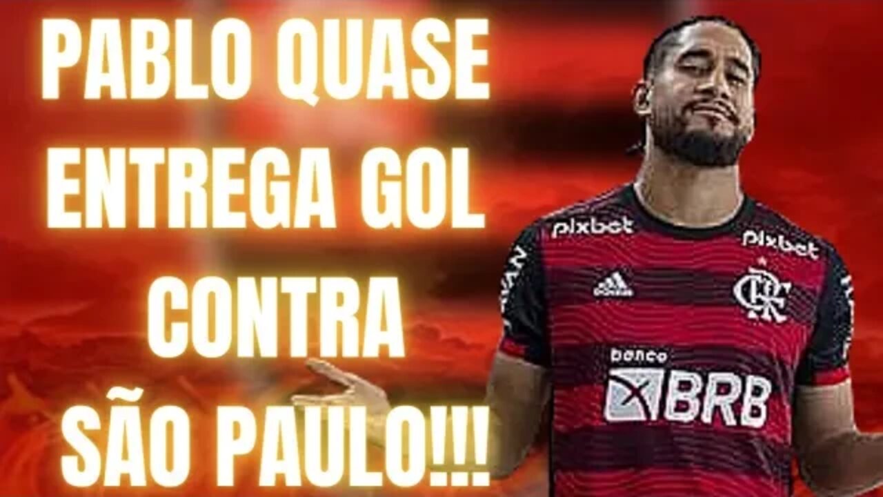 Pablo entregando contra o São Paulo.