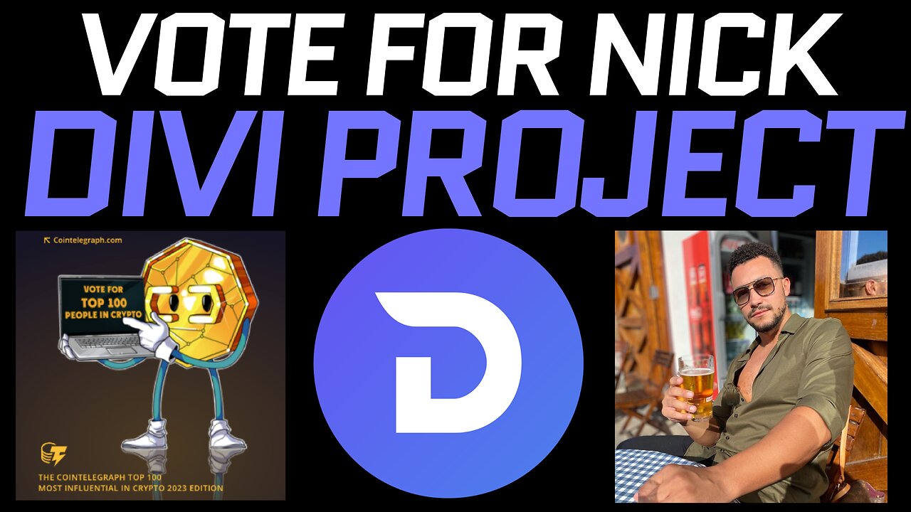 Divi Project Update! Go vote for Nick in Cointelegraph’s top 100 people of 2023