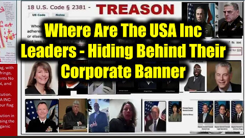 TREASON - Where Are The USA Inc Leaders. Hiding Behind Their Corporate Banner