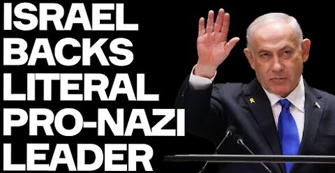 Israel Backs Literal Pro-Nazi Leader