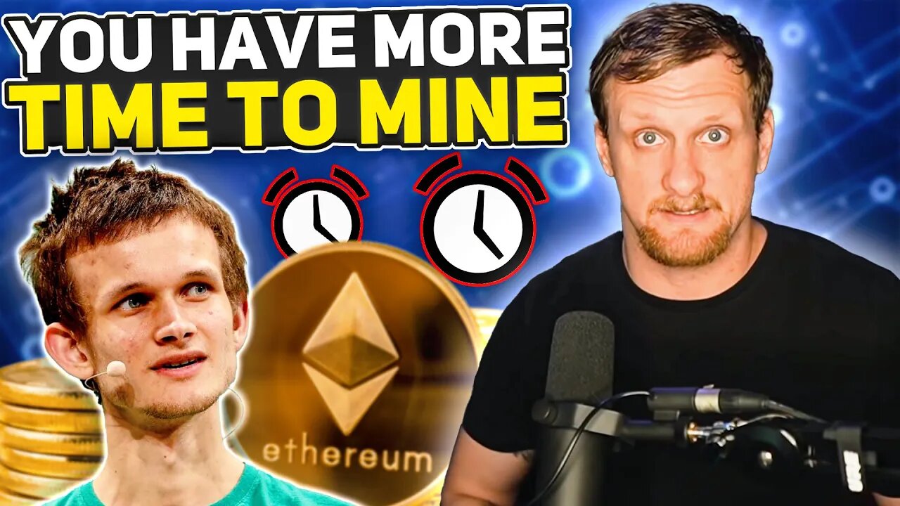 You Have More Time to Mine Ethereum