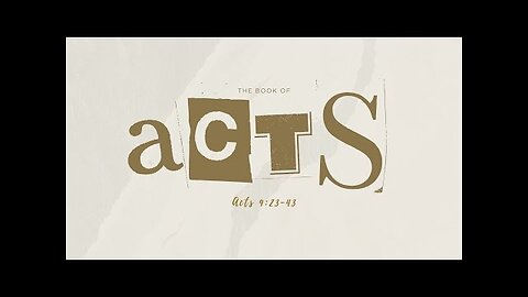 Acts 9 23-43 Sunday Teaching (6-30-24) Pastor Greg Tyra