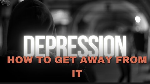 What is depression? How to get away from it?