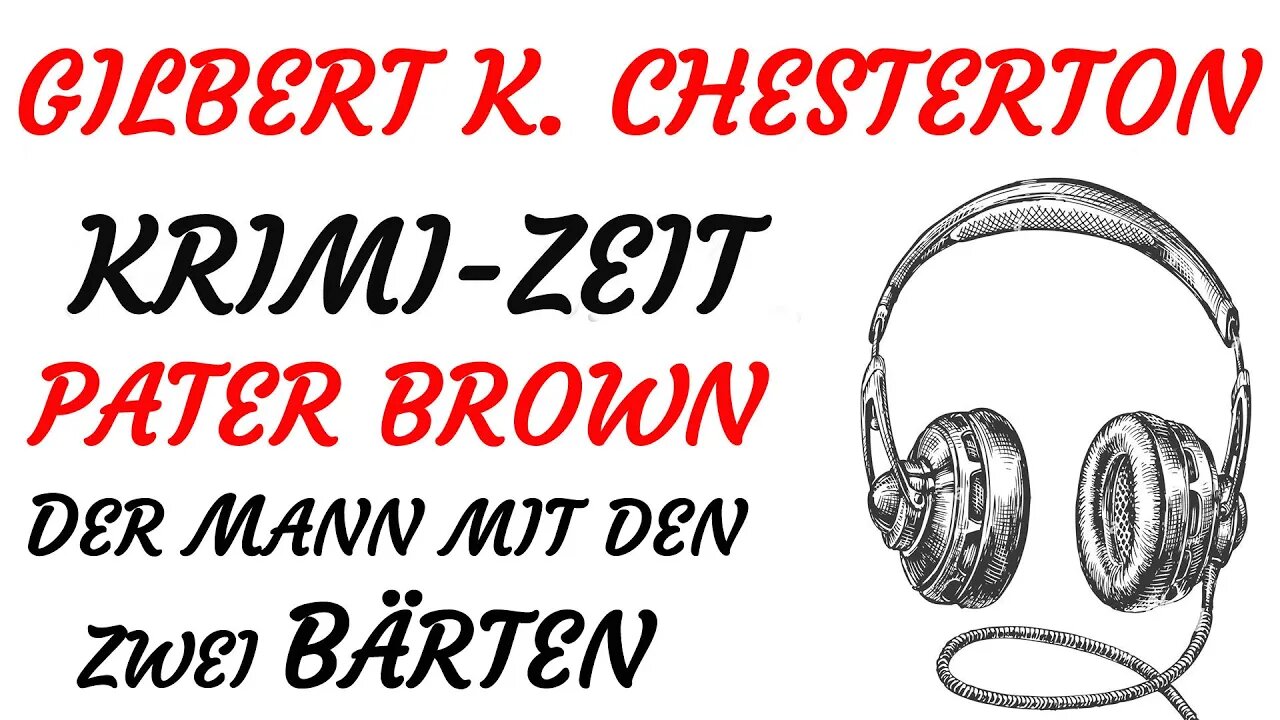 KRIMI Hörbuch - Gilbert Keith Chesterton - Pater Brown - 12 - DER MANN MIT 2 BÄRTEN (2022) - TEASER