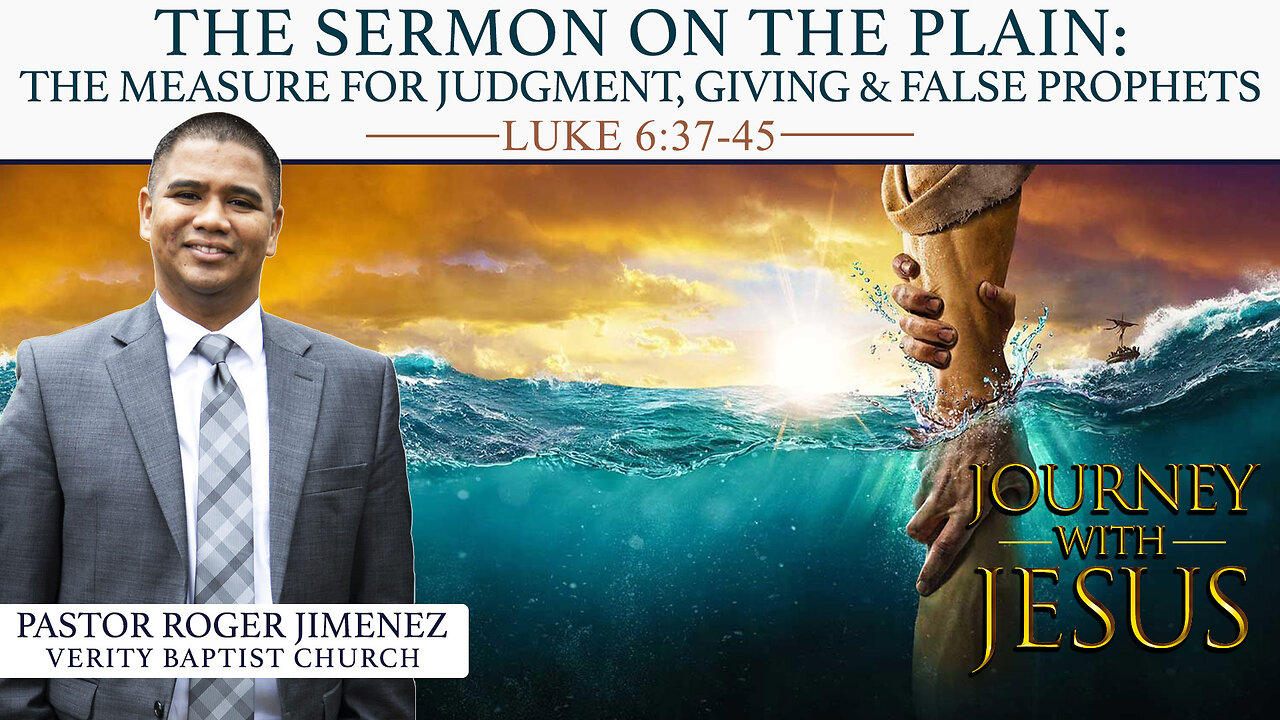 Sermon on the Plain: Judgement, Giving, and False Profits (Luke 6: 37-45) | Pastor Roger Jimenez