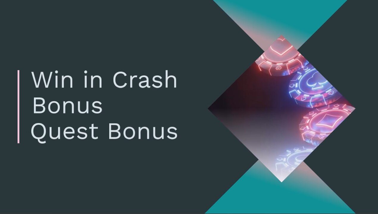 Win in Crash Bonus Quest Bonus