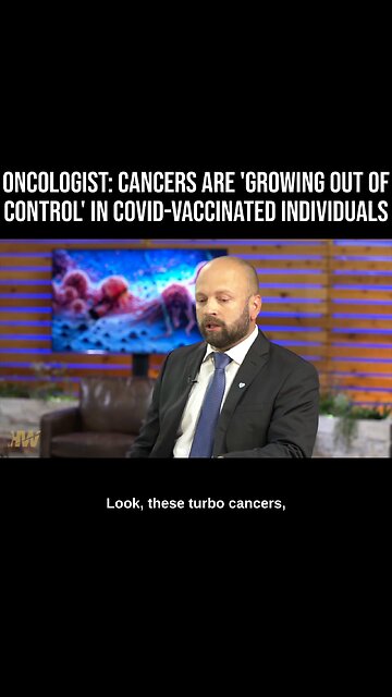 CANCER IS GROWING OUT OF CONTROL IN VACCINATED PEOPLE