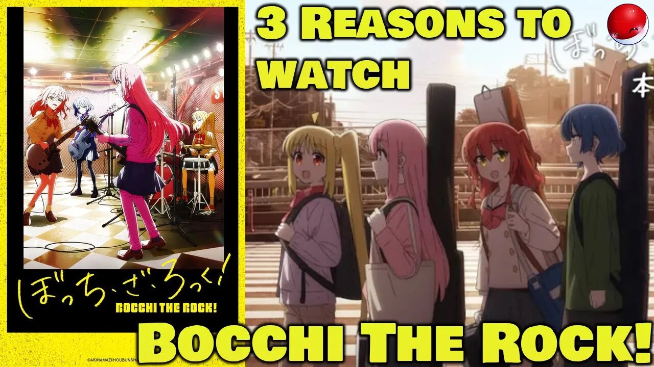 3 Reasons To Watch BOCCHI THE ROCK