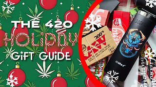 THE 420 HOLIDAY GIFT GUIDE