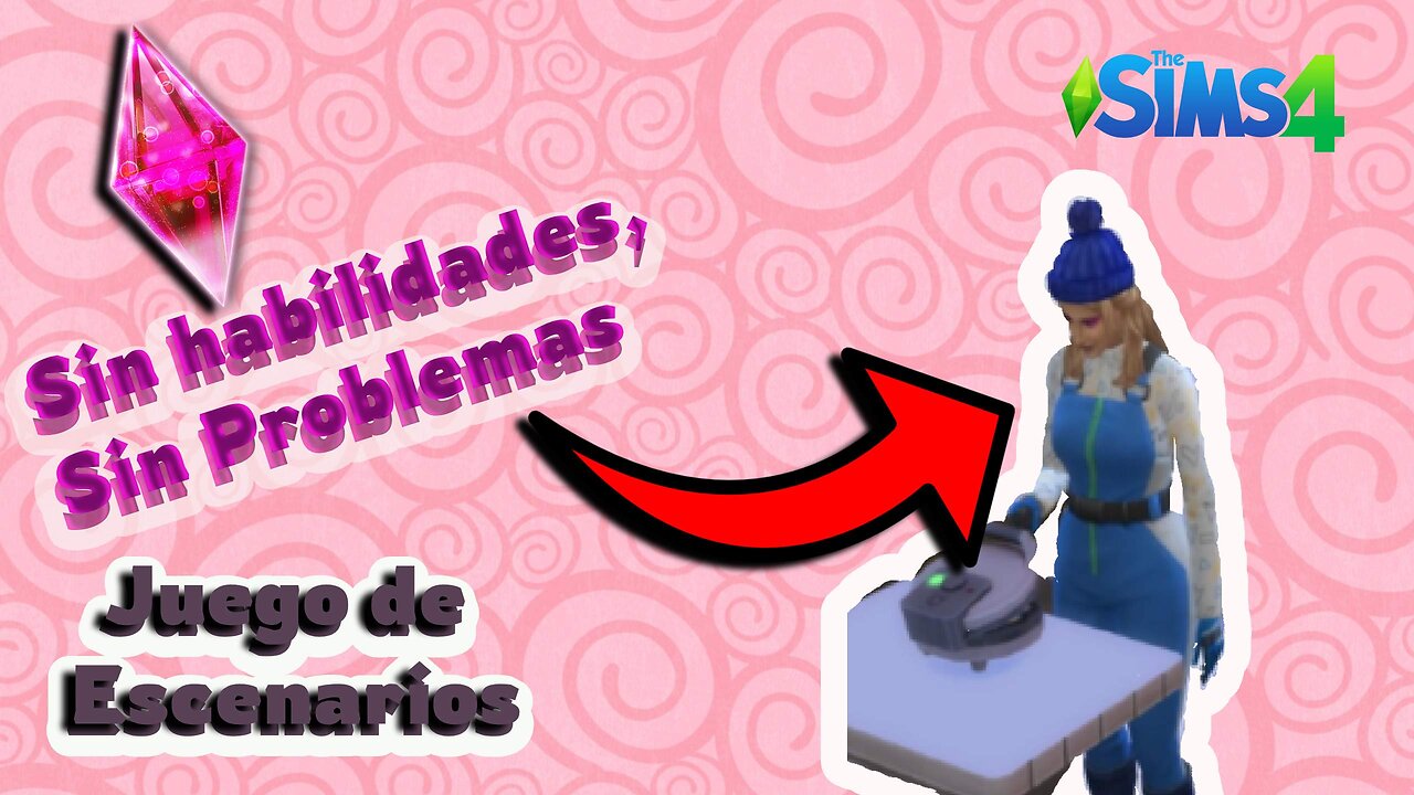 Sims: Sin habilidades, sin estrés Parte 6