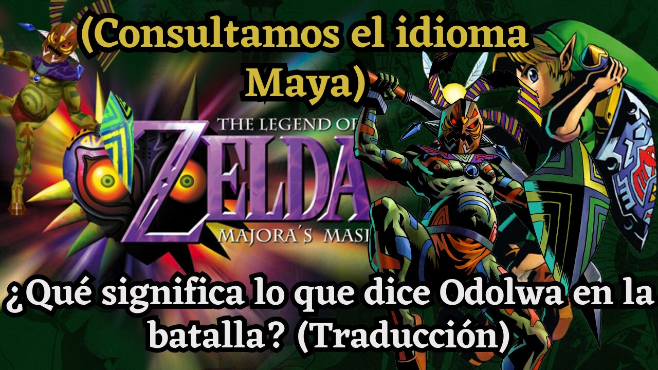 ¿QUE SIGNIFICAN LAS PALABRAS DE ODOLWA EN MAJORAS MASK? - TRADUCCIÓN DEL MAYA. #zelda