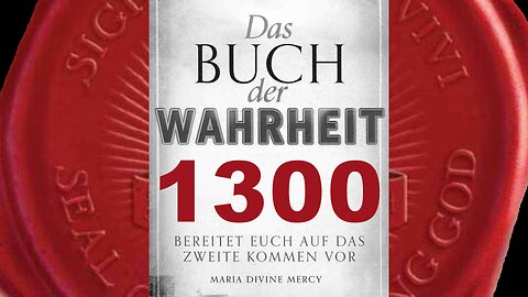 Wer die Feuerzunge empfängt, wird die Sünde nicht tolerieren (Buch der Wahrheit Nr 1300)