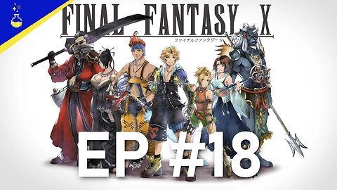 THROUGH THE CAVES | Final Fantasy X | EP 18