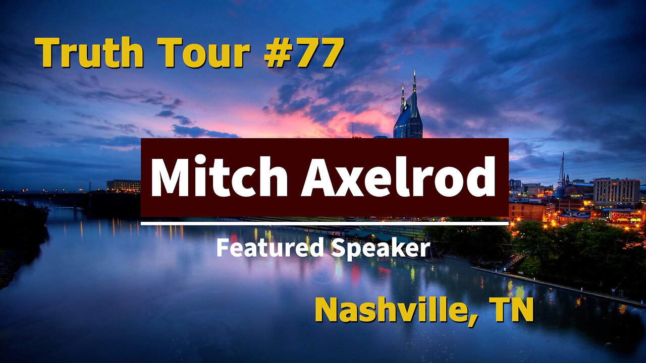 Truth Tour #77 Nashville, TN: Mitch Axelrod