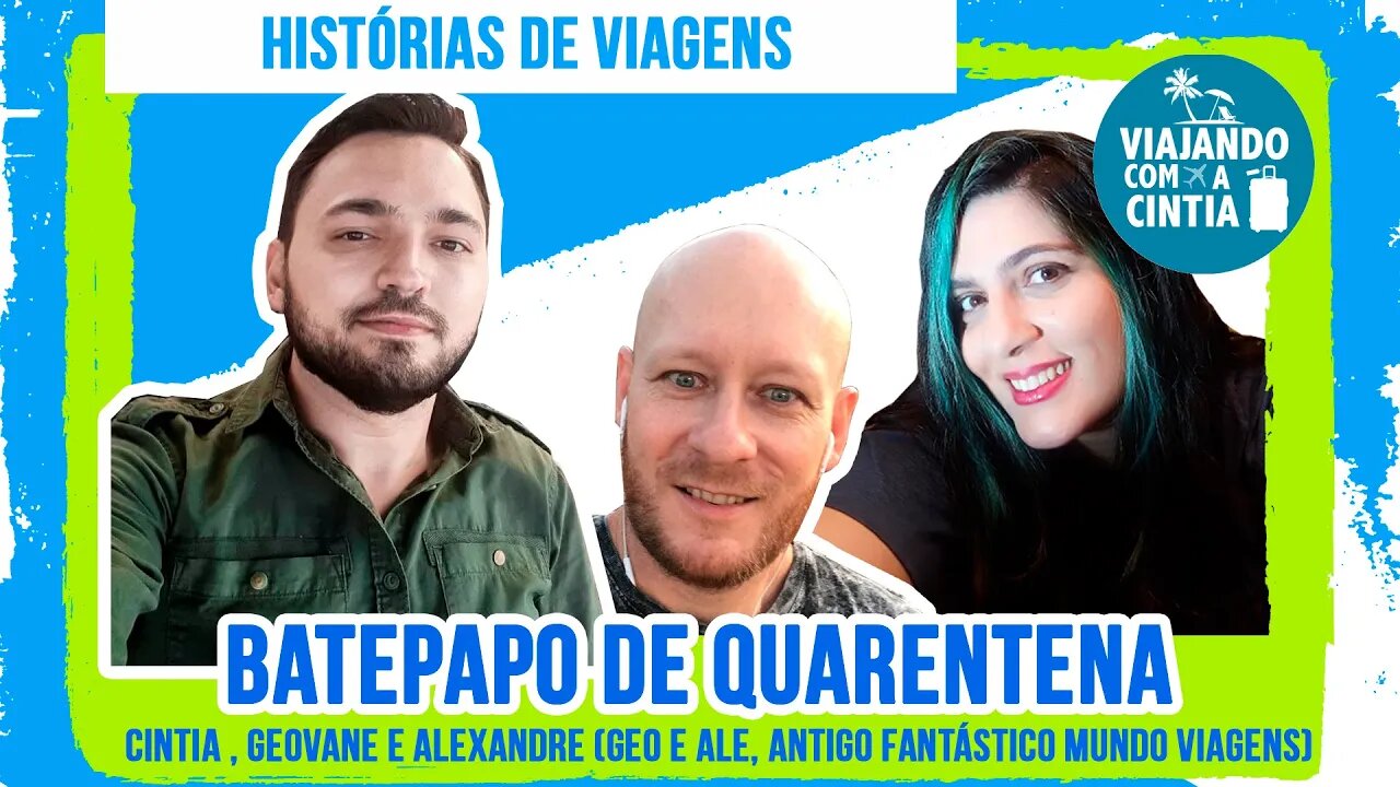 Bate Papo de Quarentena - Histórias de Viagem 2