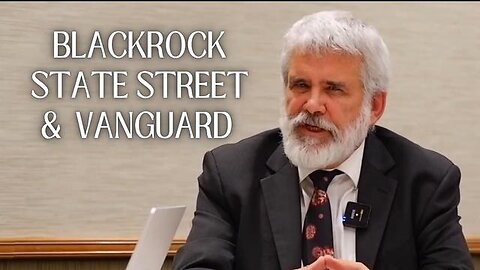 'That's Terrifying' - Blackrock, State Street & Vanguard Control the World