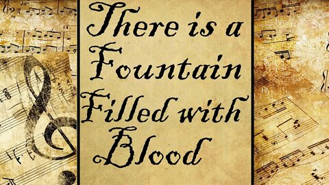 There is a Fountain Filled with Blood | Hymn