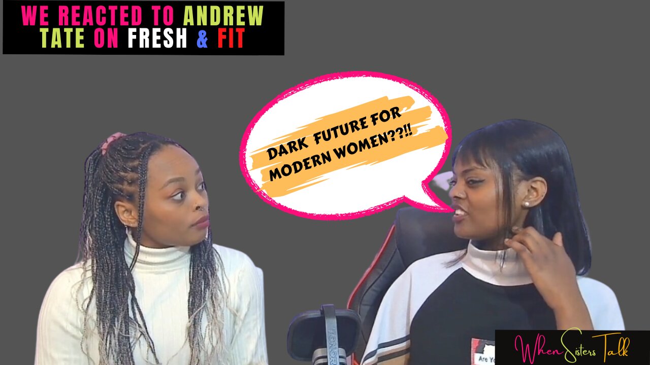 Sisters React to Andrew Tate on Fresh&Fit podcast | WhenSistersTalk