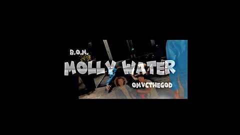 Omacthegod-Molly Water(ft. B.O.M) Music Video🎥