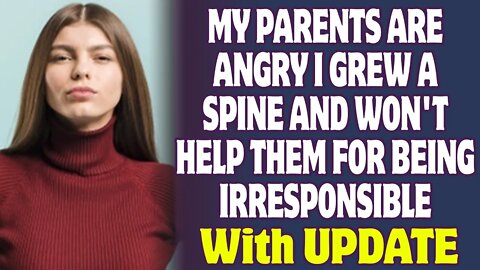 My Parents Are Angry I Grew A Spine And Won't Help Them For Being Irresponsible - Reddit Stories