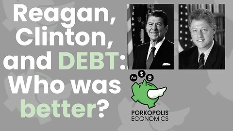 PE60: Reagan, Clinton, and debt: Who was better? (III)