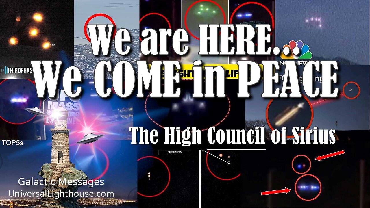 We are HERE... We COME in PEACE. ~ The High Council of Sirius