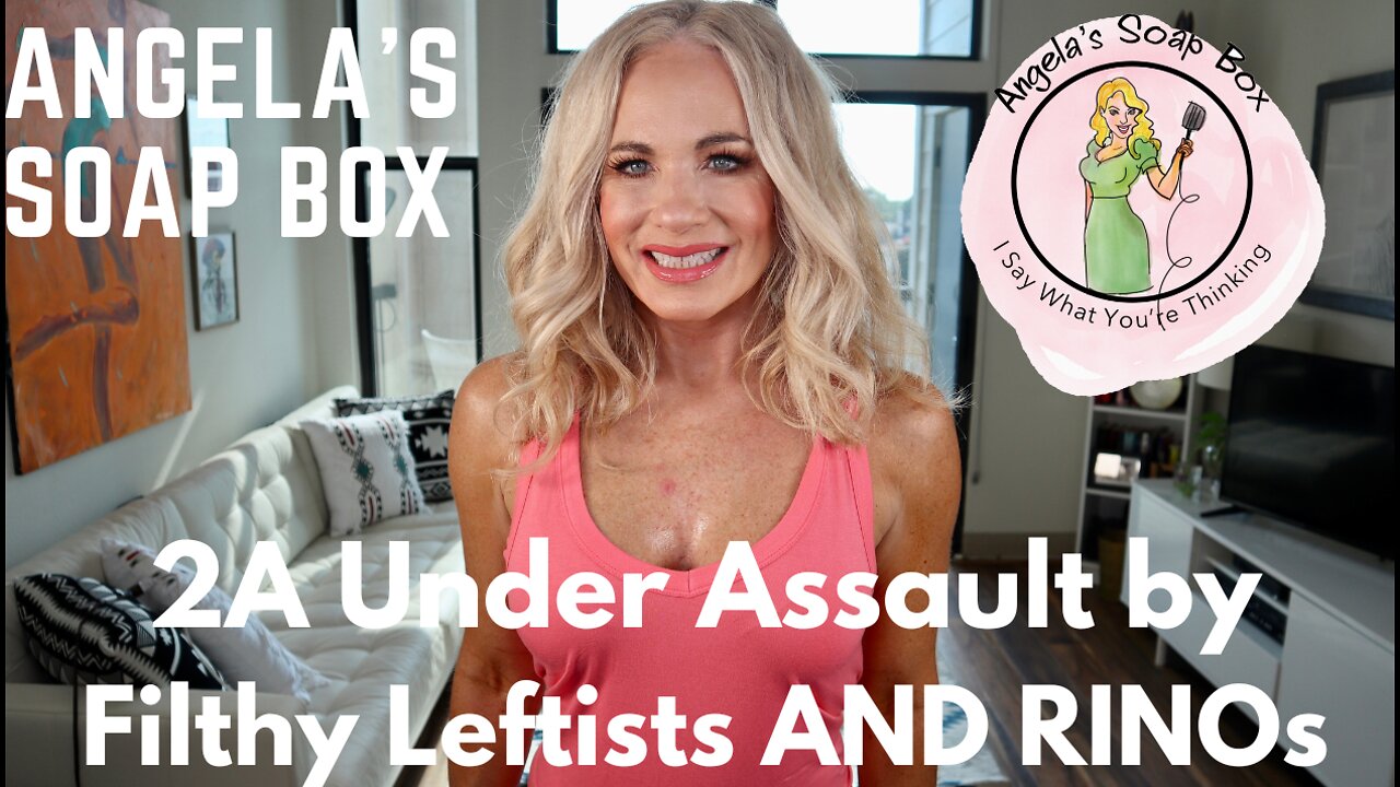 2A Under Assault by Filthy Leftists AND RINOs