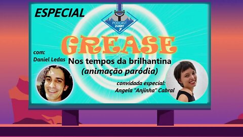 Especial GREASE, nos tempos da Brilhantina
