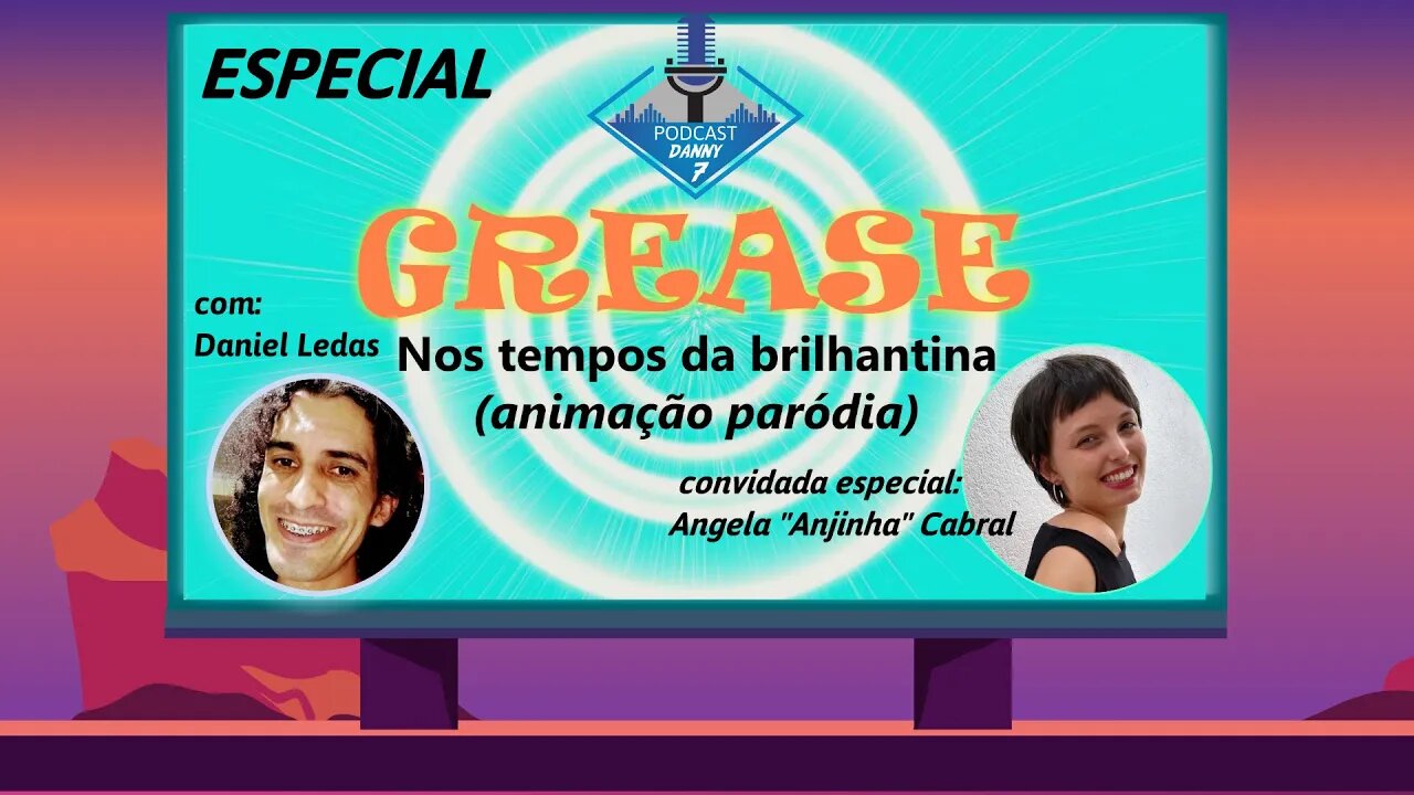 Especial GREASE, nos tempos da Brilhantina