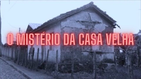 O Mistério Da Casa Velha.