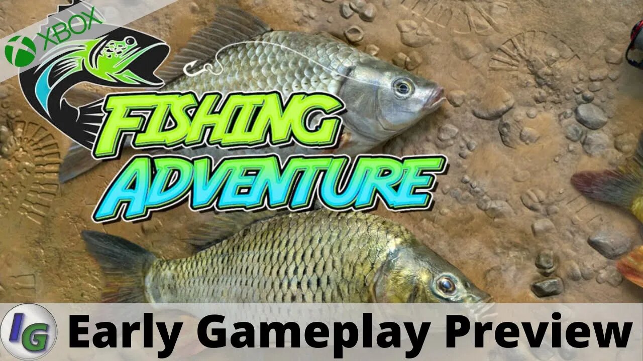 Fishing Adventure Early Gameplay Preview on Xbox