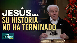 FE LOS HECHOS CON JESSE: JESÚS… SU HISTORIA NO HA TERMINADO