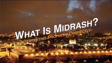 What Is Midrash? - Interpreting Prophecy Correctly - Jacob Prasch