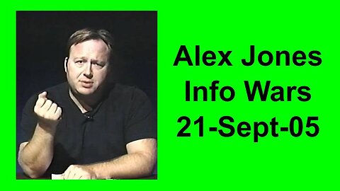 Alex Jones Info Wars 21-Sept-05