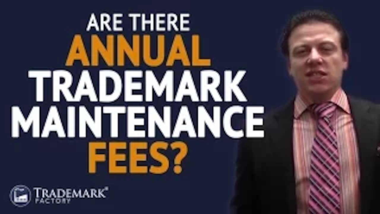 Are There Annual Trademark Maintenance Fees? | Trademark Factory® FAQ